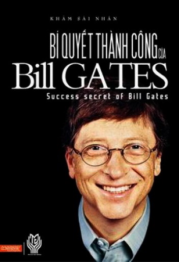 Bí Quyết Thành Công Của Bill Gates (Success Secret Of Bill Gates) - 2066_Bi-Quyet-Thanh-Cong-Cua-Bill-Gates-(Success-Secret-Of-Bill-Gates)