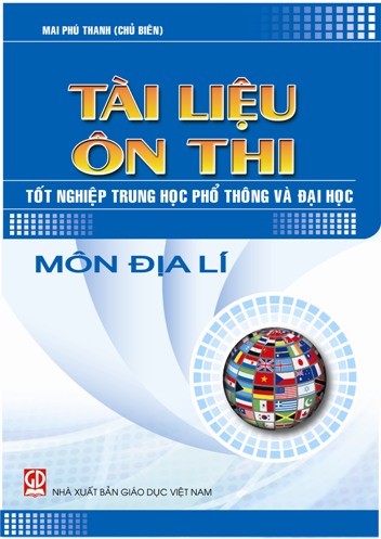 Tài liệu ôn thi tốt nghiệp THPT và ĐH môn Địa lí