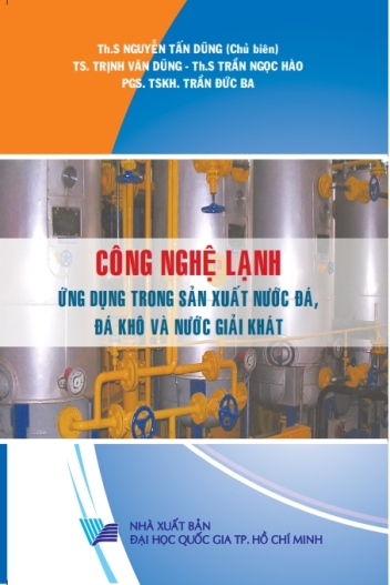 Công nghệ lạnh ứng dụng trong sản xuất nước đá, đá khô và nước giải khát