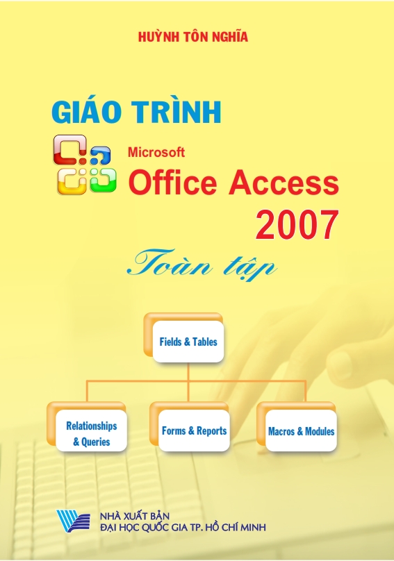 Giáo trình Microsoft Office Access 2007 toàn tập