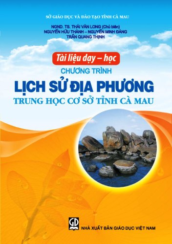 Tài liệu dạy - học chương trình Lịch sử địa phương Trung học cơ sở tỉnh Cà Mau
