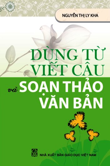 Dùng từ, viết câu và soạn thảo văn bản