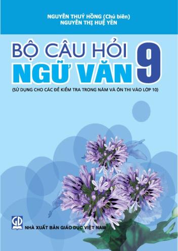 Bộ câu hỏi Ngữ văn 9 (sử dụng cho các đề kiểm tra trong năm)