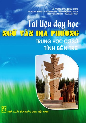 Tài liệu dạy học Ngữ văn địa phương trung học cơ sở tỉnh Bến Tre