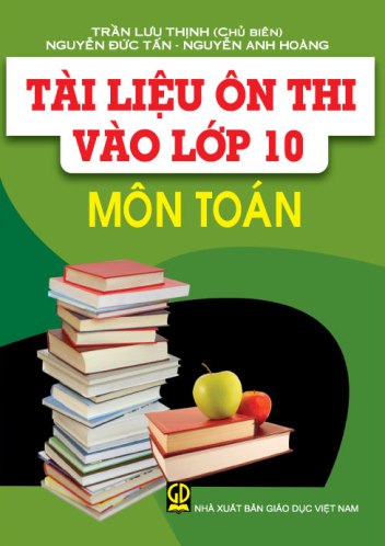 Tài liệu ôn thi tuyển sinh vào lớp 10 môn Toán