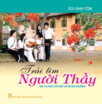 Trái tim người thầy (Tập ca khúc viết về thầy cô và nhà trường)