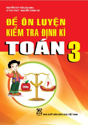 Đề ôn luyện kiểm tra định kì Toán 3
