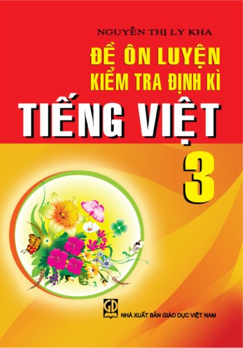 Đề ôn luyện kiểm tra định kì Tiếng Việt 3