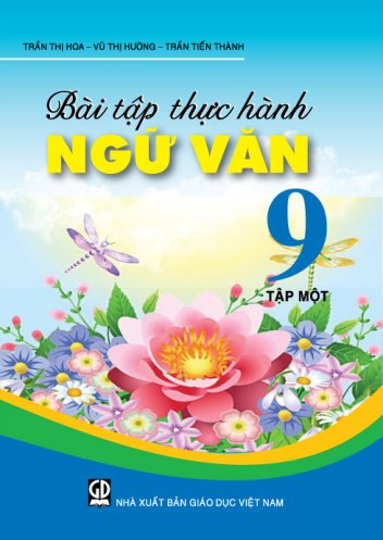 Bài tập thực hành Ngữ văn 9 - tập một