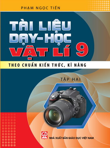 Tài liệu dạy - học Vật lí 9 theo chuẩn kiến thức, kĩ năng (tập 2)