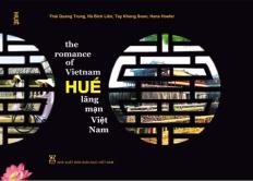 Huế - Lãng mạn Việt Nam (Hue - The romance of VietNam) (Tái bản)