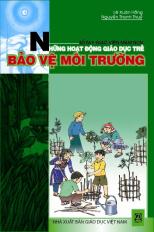 Sổ tay giáo viên mầm non - Những hoạt động giáo dục trẻ bảo vệ môi trường