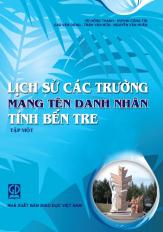 Lịch sử các trường mang tên danh nhân tỉnh Bến Tre (Tập 1)