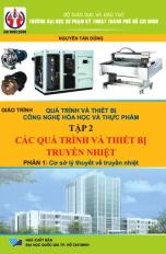 Quá trình và thiết bị công nghệ hóa học & thực phẩm - Tập 2 (Phần 1  Cơ sở lý thuyết truyền nhiệt)