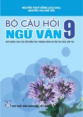 Bộ câu hỏi Ngữ văn 9 (sử dụng cho các đề kiểm tra trong năm)