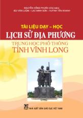 Tài liệu dạy - học Lịch sử địa phương Trung học phổ thông tỉnh Vĩnh Long