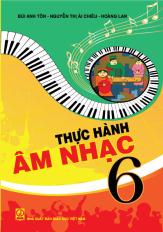 Thực hành Âm nhạc 6 (Tái bản lần thứ hai có chỉnh lí bổ sung)