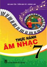 Thực hành Âm nhạc 7 (Tái bản lần thứ hai có chỉnh lí bổ sung)