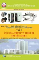 Giáo trình Quá trình và thiết bị công nghệ hóa học & thực phẩm - Tập 2 -Phần 2  Các quá trình và thiết bị xử lý nhiệt trong thực phẩm