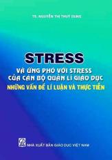 Stress và cách ứng phó với stress của cán bộ quản lí giáo dục - Những vấn đề lí luận và thực tiễn